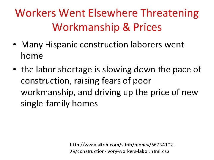 Workers Went Elsewhere Threatening Workmanship & Prices • Many Hispanic construction laborers went home