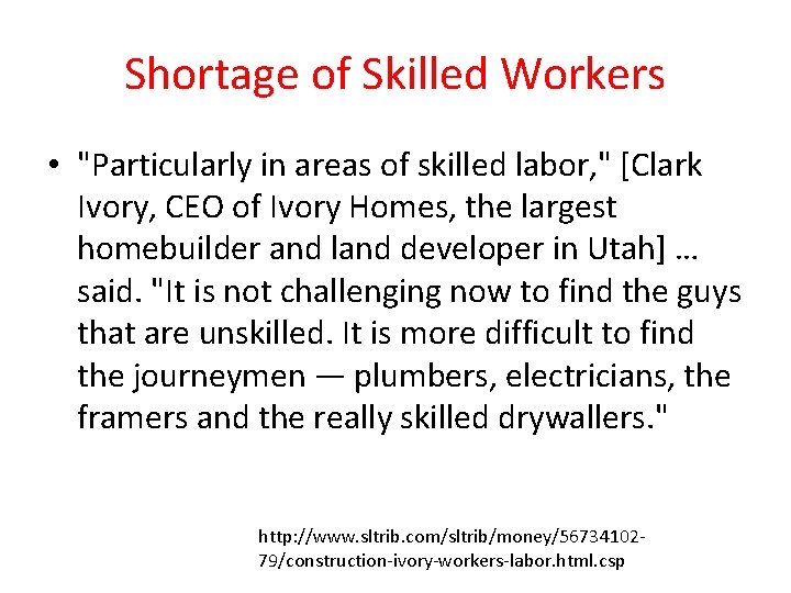 Shortage of Skilled Workers • "Particularly in areas of skilled labor, " [Clark Ivory,