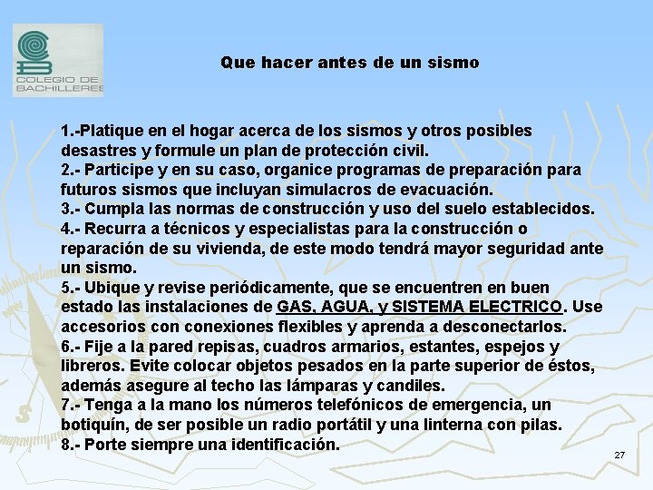 Que hacer antes de un sismo 1. -Platique en el hogar acerca de los