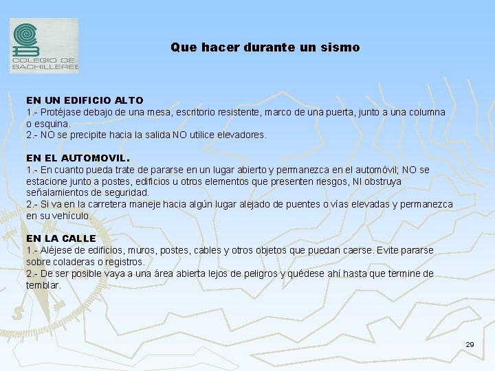 Que hacer durante un sismo EN UN EDIFICIO ALTO 1. - Protéjase debajo de