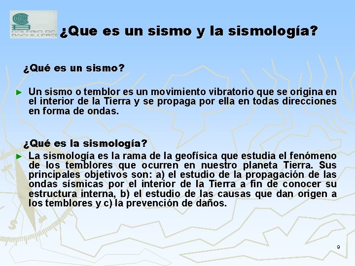 ¿Que es un sismo y la sismología? ¿Qué es un sismo? ► Un sismo