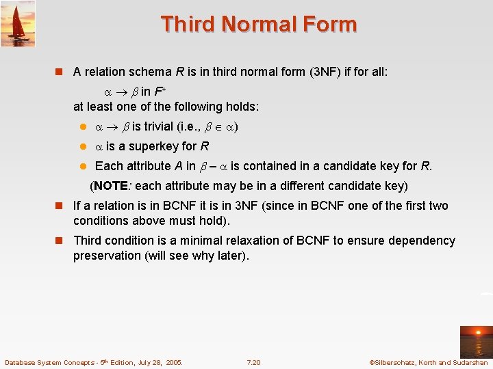 Third Normal Form n A relation schema R is in third normal form (3