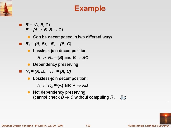 Example n R = (A, B, C) F = {A B, B C) l