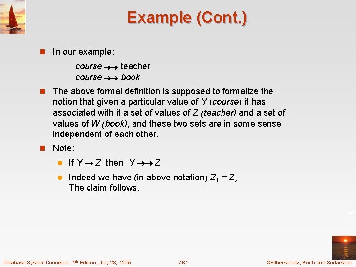 Example (Cont. ) n In our example: course teacher course book n The above