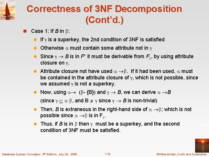 Correctness of 3 NF Decomposition (Cont’d. ) n Case 1: If B in :