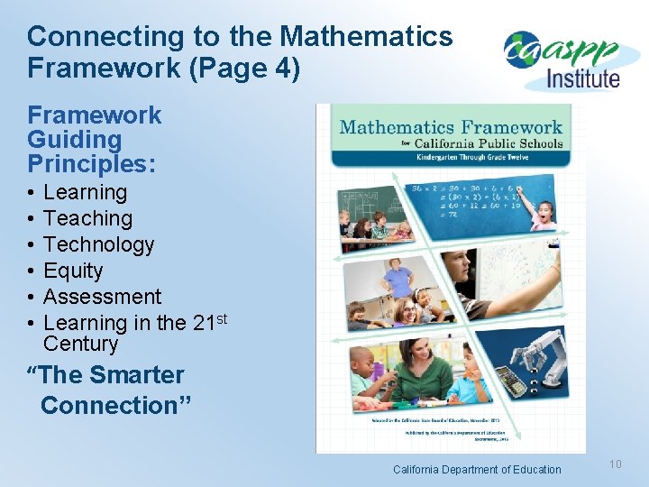 Connecting to the Mathematics Framework (Page 4) Framework Guiding Principles: • • • Learning