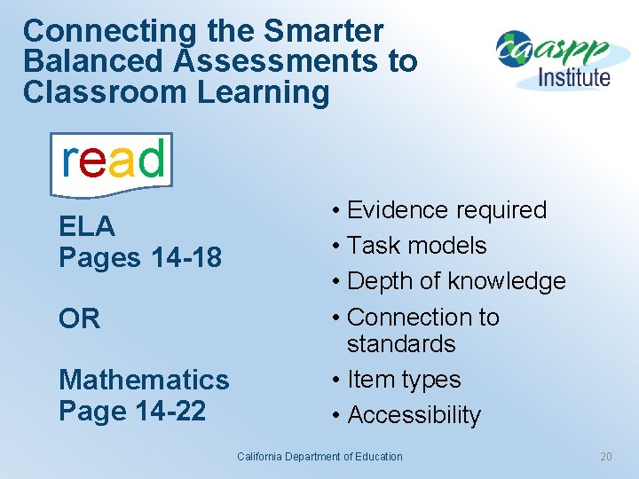 Connecting the Smarter Balanced Assessments to Classroom Learning read ELA Pages 14 -18 OR