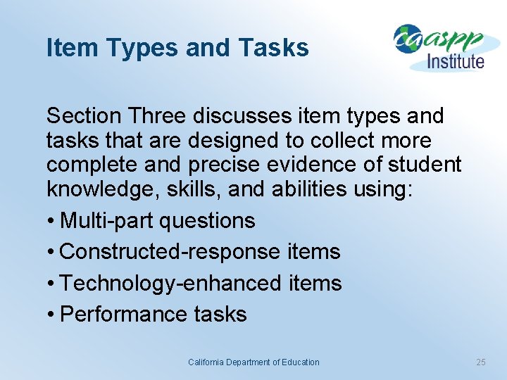 Item Types and Tasks Section Three discusses item types and tasks that are designed