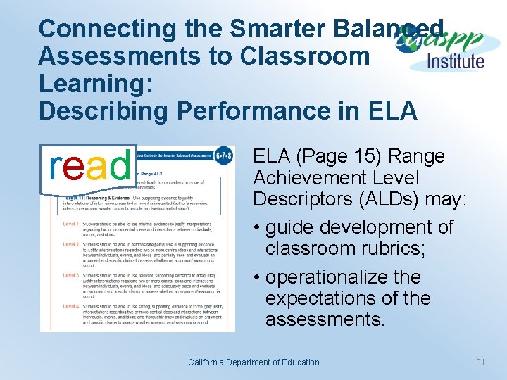 Connecting the Smarter Balanced Assessments to Classroom Learning: Describing Performance in ELA read ELA
