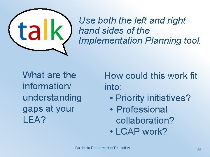Use both the left and right hand sides of the Implementation Planning tool. What