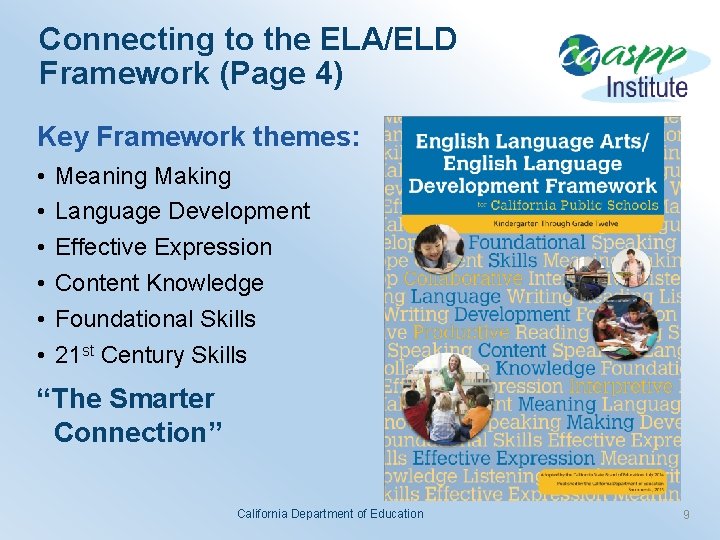 Connecting to the ELA/ELD Framework (Page 4) Key Framework themes: • • • Meaning