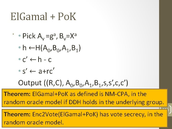 El. Gamal + Po. K • Theorem: El. Gamal+Po. K as defined is NM-CPA,