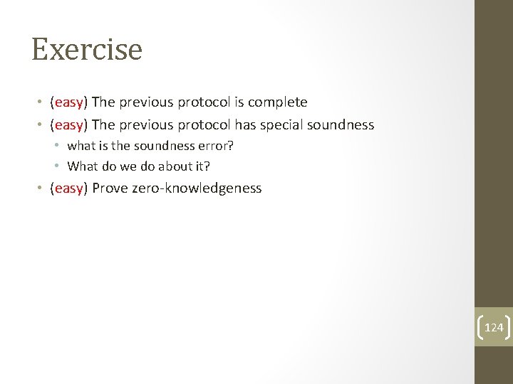 Exercise • (easy) The previous protocol is complete • (easy) The previous protocol has