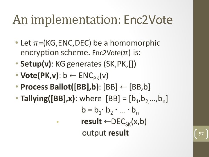 An implementation: Enc 2 Vote • 57 