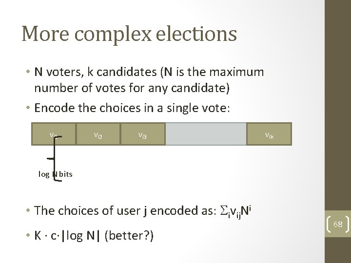 More complex elections • N voters, k candidates (N is the maximum number of