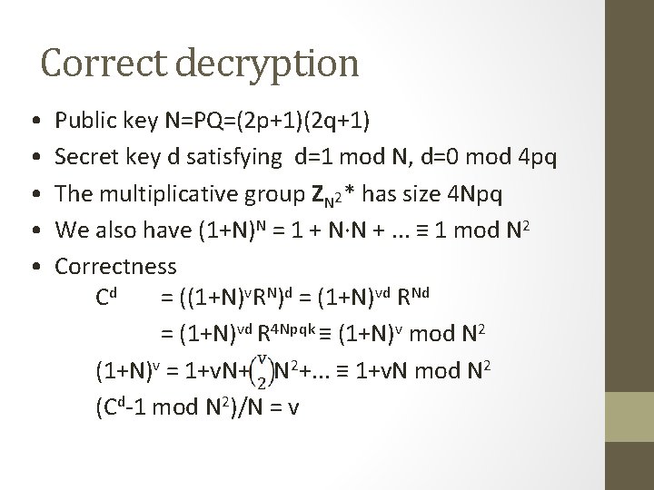 Correct decryption • • • Public key N=PQ=(2 p+1)(2 q+1) Secret key d satisfying