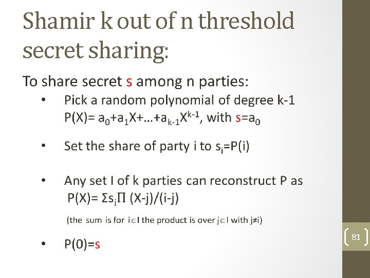 Shamir k out of n threshold secret sharing: 81 