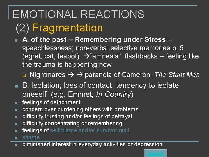 EMOTIONAL REACTIONS (2) Fragmentation n A. of the past -- Remembering under Stress –