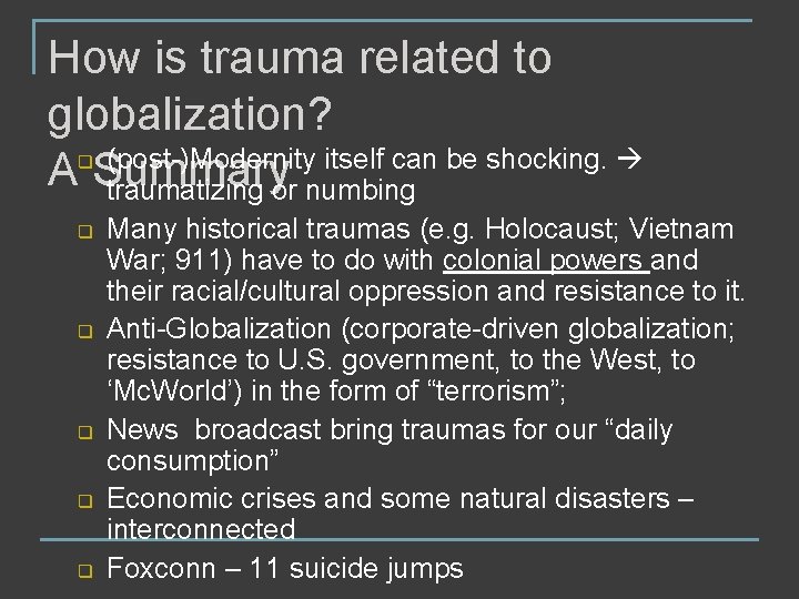 How is trauma related to globalization? (post-)Modernity itself can be shocking. A Summary traumatizing