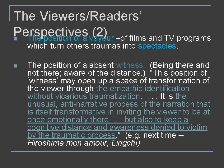 The Viewers/Readers’ Perspectives (2) n The position of a voyeur –of films and TV