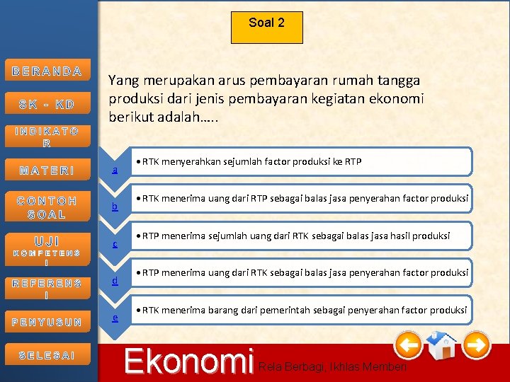 Soal 2 Yang merupakan arus pembayaran rumah tangga produksi dari jenis pembayaran kegiatan ekonomi Soal 2 Yang merupakan arus pembayaran rumah tangga produksi dari jenis pembayaran kegiatan ekonomi