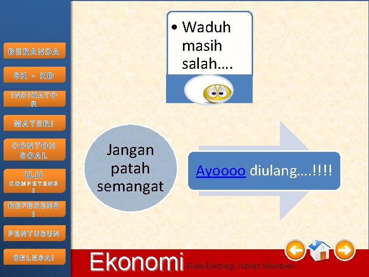 • Waduh masih salah…. Jangan patah semangat 11/2/2020 Ekonomi Ayoooo diulang…. !!!! Rela • Waduh masih salah…. Jangan patah semangat 11/2/2020 Ekonomi Ayoooo diulang…. !!!! Rela
