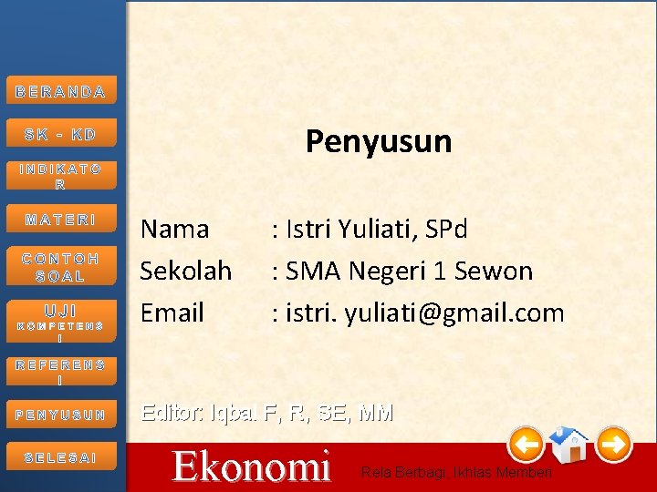 Penyusun Nama Sekolah Email : Istri Yuliati, SPd : SMA Negeri 1 Sewon : Penyusun Nama Sekolah Email : Istri Yuliati, SPd : SMA Negeri 1 Sewon :