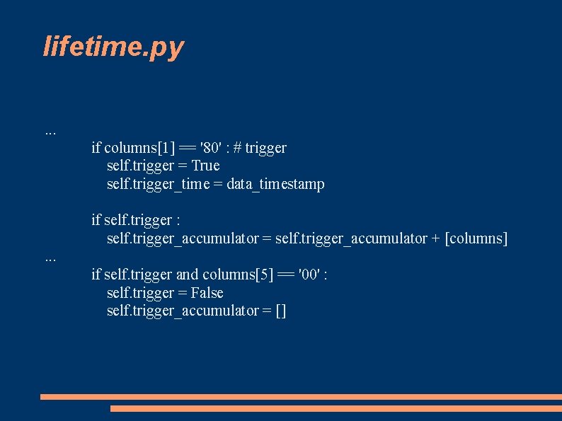 lifetime. py. . . if columns[1] == '80' : # trigger self. trigger =