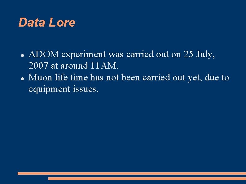 Data Lore ADOM experiment was carried out on 25 July, 2007 at around 11