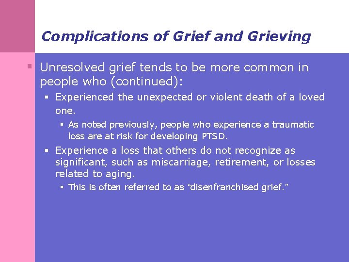 Complications of Grief and Grieving § Unresolved grief tends to be more common in