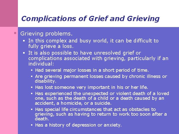 Complications of Grief and Grieving § Grieving problems. § In this complex and busy