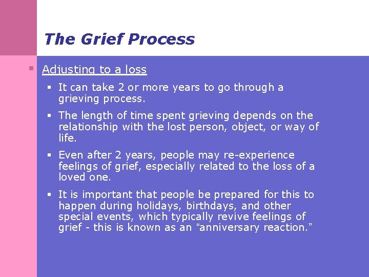 The Grief Process § Adjusting to a loss § It can take 2 or