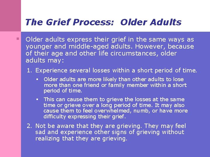 The Grief Process: Older Adults § Older adults express their grief in the same