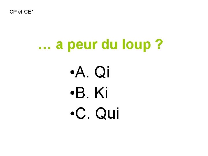 CP et CE 1 … a peur du loup ? • A. Qi •