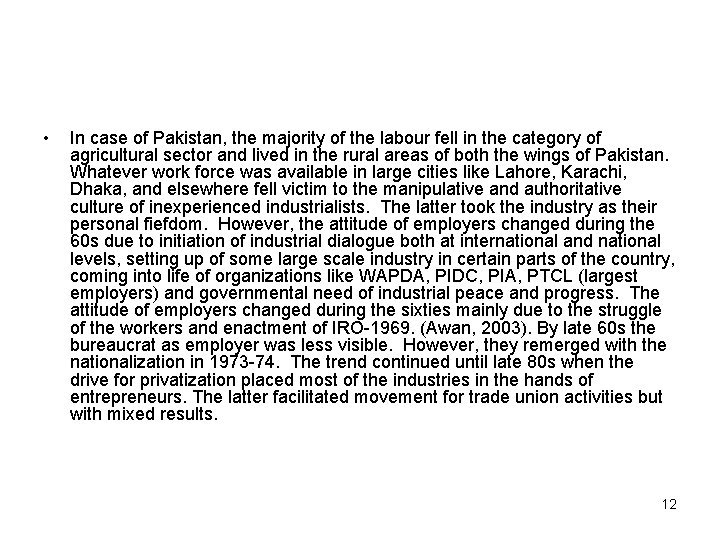  • In case of Pakistan, the majority of the labour fell in the