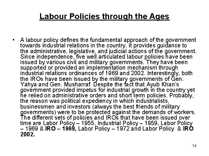 Labour Policies through the Ages • A labour policy defines the fundamental approach of