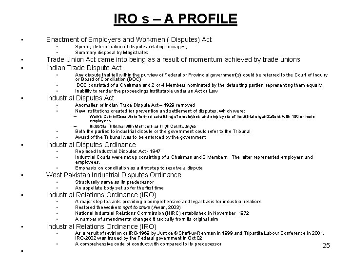 IRO s – A PROFILE • Enactment of Employers and Workmen ( Disputes) Act