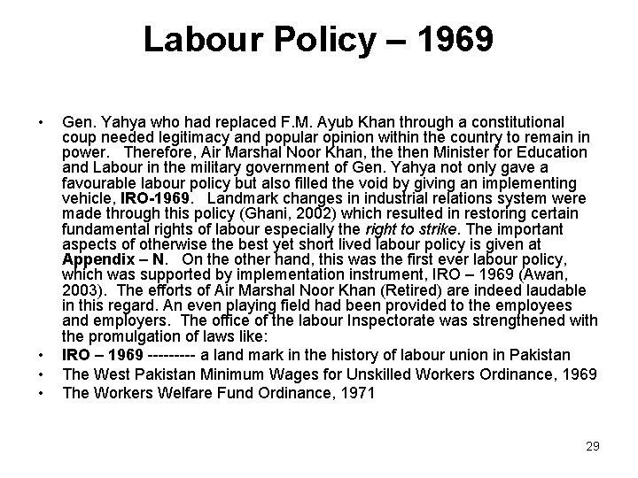 Labour Policy – 1969 • • Gen. Yahya who had replaced F. M. Ayub