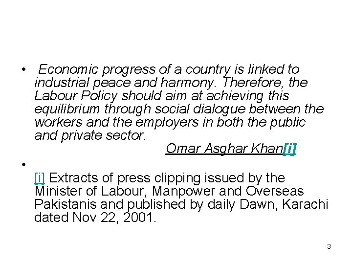  • Economic progress of a country is linked to industrial peace and harmony.