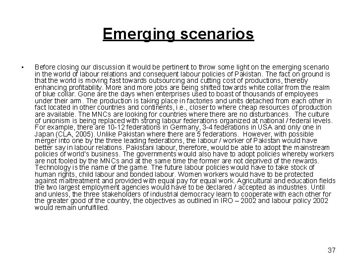 Emerging scenarios • Before closing our discussion it would be pertinent to throw some