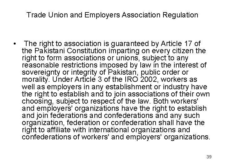 Trade Union and Employers Association Regulation • The right to association is guaranteed by