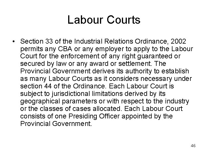 Labour Courts • Section 33 of the Industrial Relations Ordinance, 2002 permits any CBA