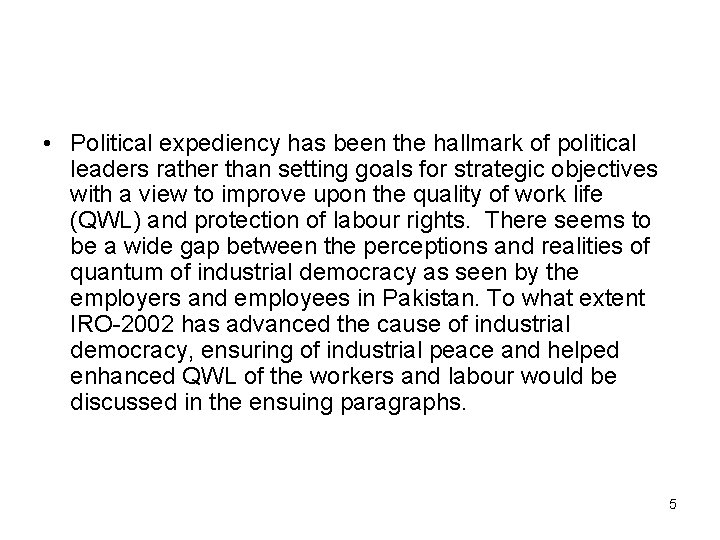  • Political expediency has been the hallmark of political leaders rather than setting