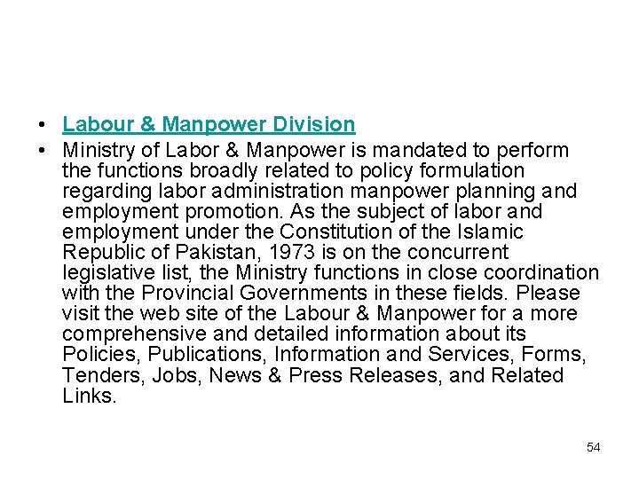  • Labour & Manpower Division • Ministry of Labor & Manpower is mandated