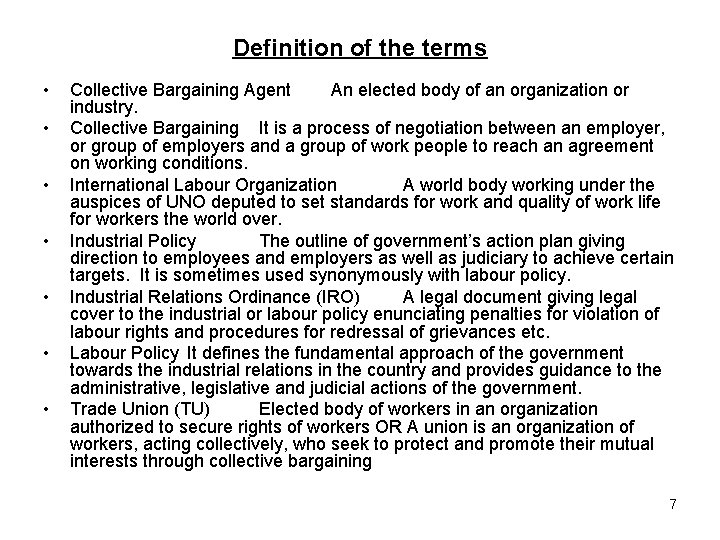 Definition of the terms • • Collective Bargaining Agent An elected body of an