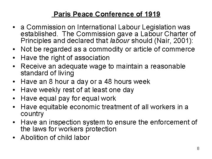  Paris Peace Conference of 1919 • a Commission on International Labour Legislation was