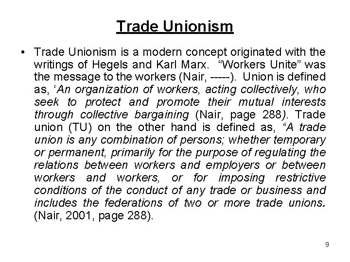 Trade Unionism • Trade Unionism is a modern concept originated with the writings of