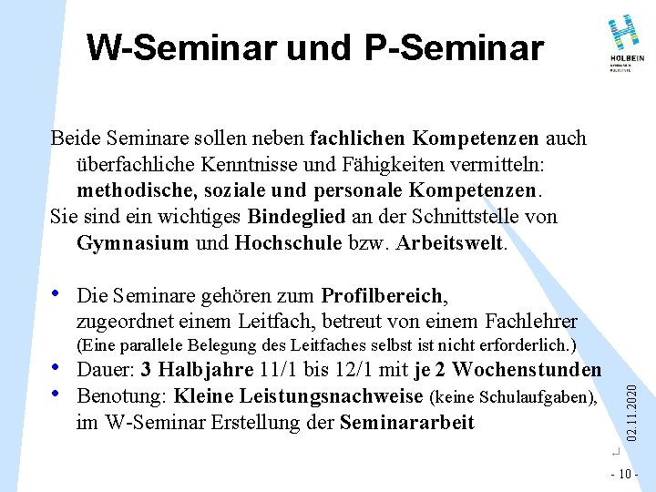 W-Seminar und P-Seminar Beide Seminare sollen neben fachlichen Kompetenzen auch überfachliche Kenntnisse und Fähigkeiten W-Seminar und P-Seminar Beide Seminare sollen neben fachlichen Kompetenzen auch überfachliche Kenntnisse und Fähigkeiten