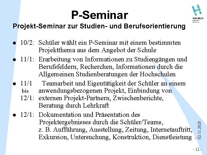 P-Seminar Projekt-Seminar zur Studien- und Berufsorientierung l l l 10/2: 11/1: 11/1 bis 12/1: