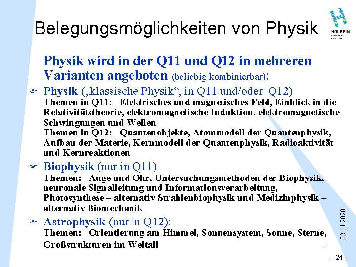 Belegungsmöglichkeiten von Physik wird in der Q 11 und Q 12 in mehreren Varianten Belegungsmöglichkeiten von Physik wird in der Q 11 und Q 12 in mehreren Varianten